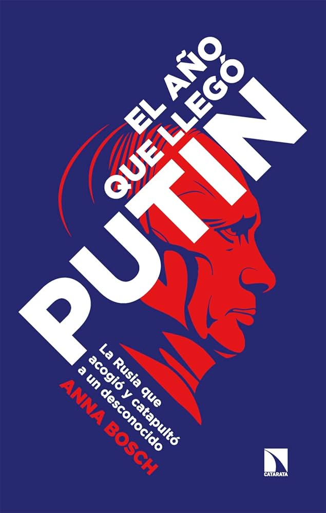 El año que llegó Putin: la Rusia que acogió y catapultó a un desconocido