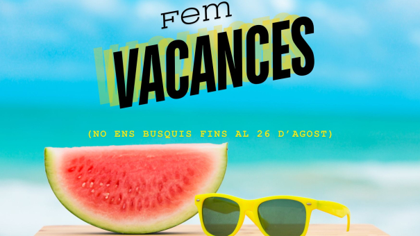 Estem de vacances! 