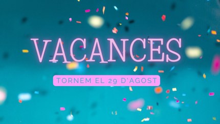 Vacances fins al 29 d'agost