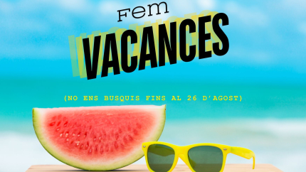 Estem de vacances! 