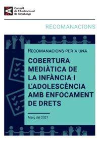 Recomanacions per a una cobertura mediàtica de la infància i l'adolescència amb enfocament de drets