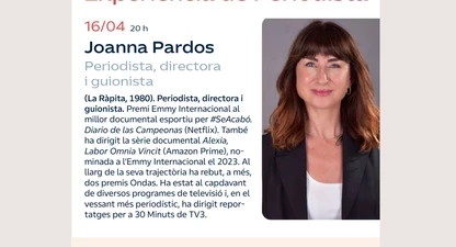 La periodista, directora i guionista Joanna Pardos, guanyadora l’any passat d’un Premi Emmy Internacional al millor documental esportiu per #SeAcabó. Diario de las Campeonas (Netflix), serà la convidada de la propera sessió del cicle Experiència de Periodista, que tindrà lloc aquest dijous, 16 d’abril.