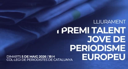 Lliurament I Premi Talent Jove Periodisme Europeu